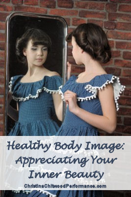 Healthy Body Image - Appreciating Your Inner Beauty