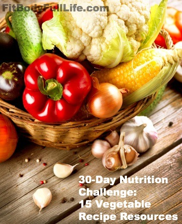 30-Day Nutrition Challenge: 15 Vegetable Recipe Resources