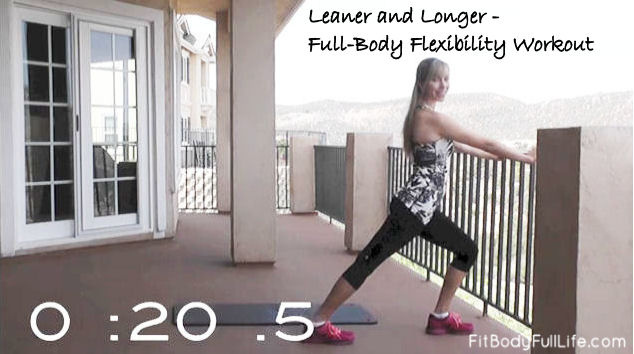 Leaner and Longer - Full-Body Flexibility Workout Leaner and Longer - Full-Body Flexibility Workout