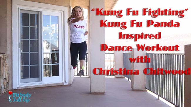 "Kung Fu Fighting" Kung Fu Panda Inspired Dance Workout with Christina Chitwood