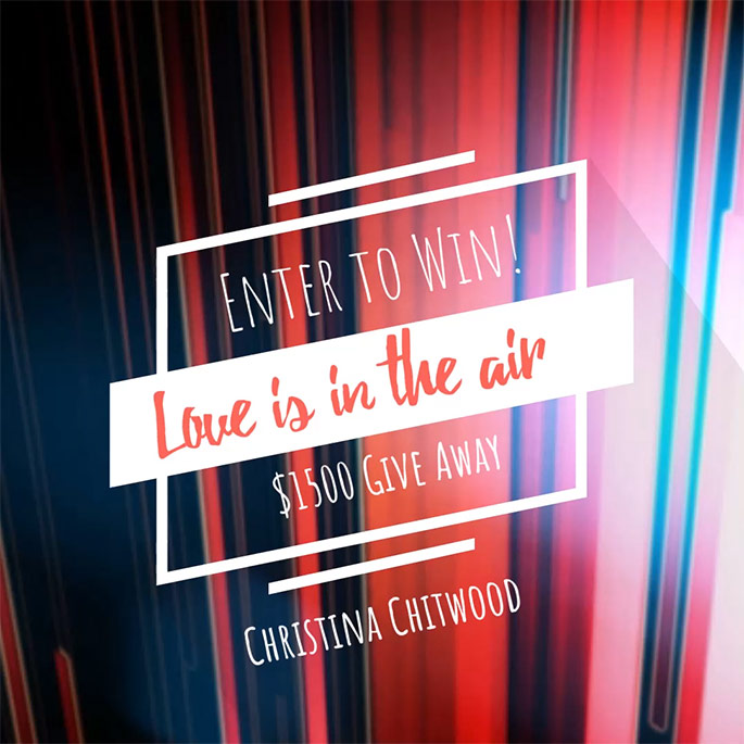 $1500 Love is in the Air Giveaway Christina Chitwood