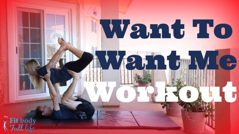 "Want To Want Me" - Workout for Couples and Friends