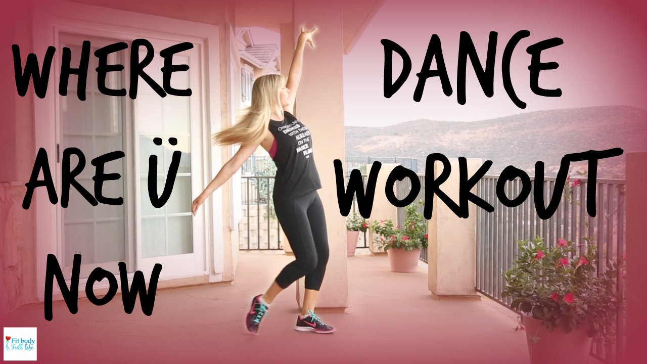Where Are Ü Now Dance Workout - Dance Fitness with Christina
