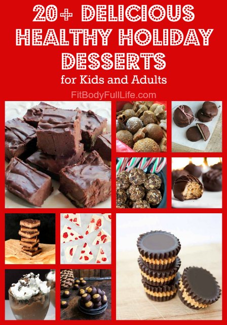 20+ Delicious Healthy Holiday Desserts for Kids and Adults