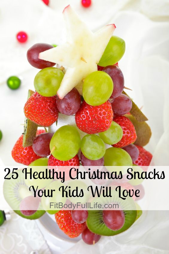 25 Healthy Christmas Snacks Your Kids Will Love 25 Healthy Christmas Snacks Your Kids Will Love