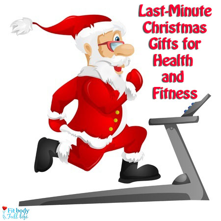 Last-MInute Christmas Gifts for Health and Fitness Last-MInute Christmas Gifts for Health and Fitness