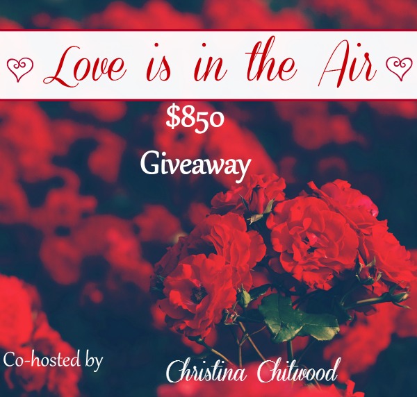 $850 Cash Giveaway Love is in the Air - Christina Chitwood