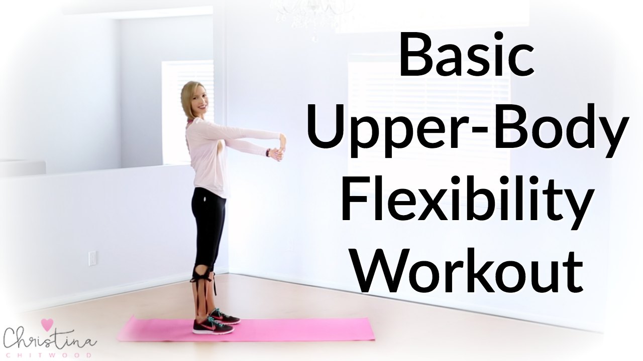 Basic Upper-Body Flexibility Workout {Fitness Tutorial}