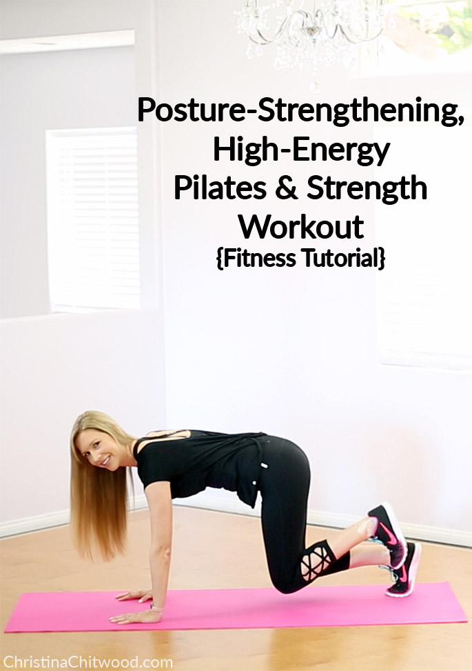 Posture-Strengthening, High-Energy Pilates and Strength Workout {Fitness Tutorial}