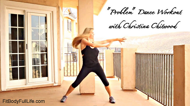 “Problem” Dance Workout with Christina Chitwood