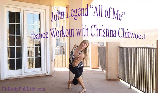 John Legend "All of Me" - Dance Workout with Christina Chitwood