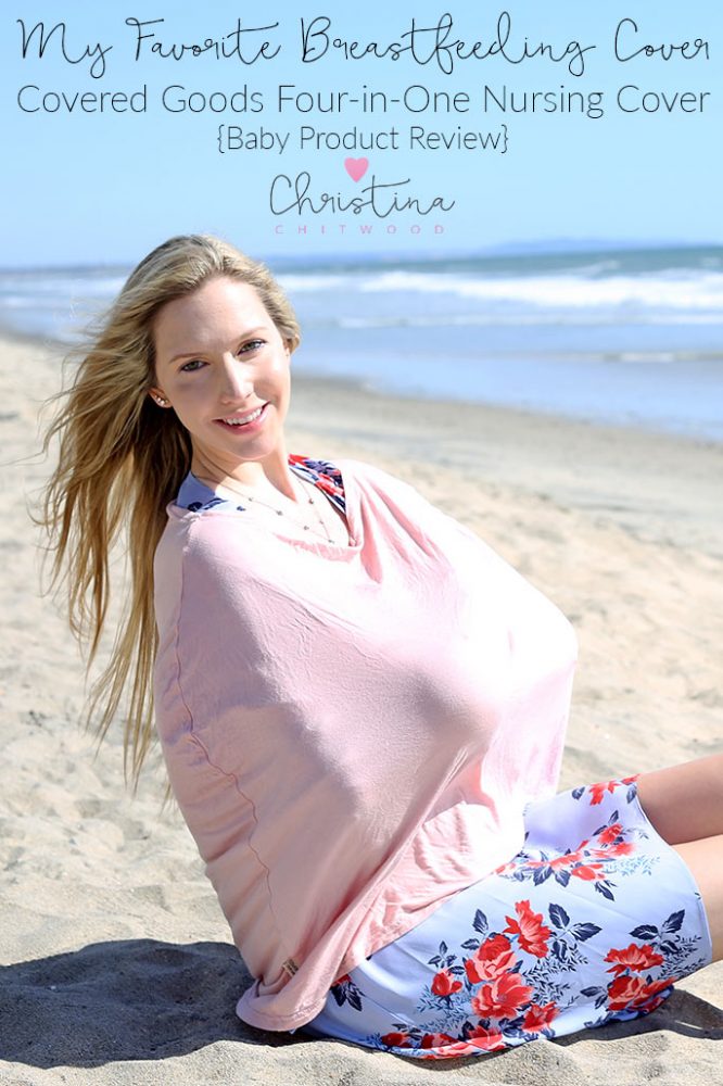 My Favorite Breastfeeding Cover - Covered Goods Four-in-One Nursing Cover {Baby Product Review}
