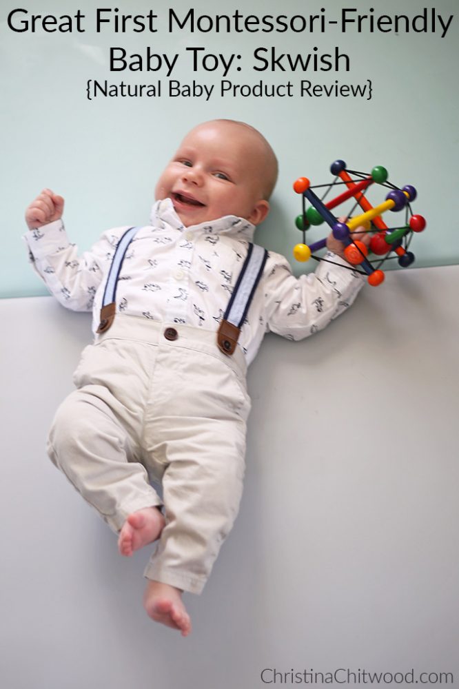 Great First Montessori-Friendly Baby Toy: Skwish {Natural Baby Product Review}