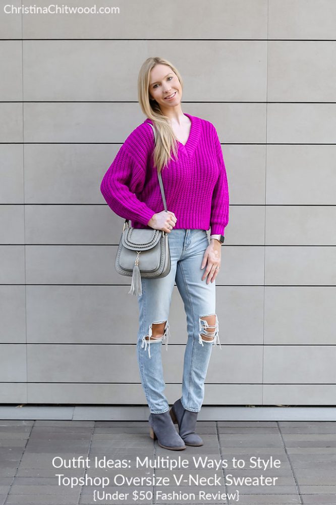 Outfit Ideas: Multiple Ways to Style Topshop Oversize V-Neck Sweater {Under $50 Fashion Review}